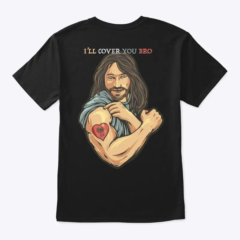 Jesus Loves Bro / I'll Cover You Bro